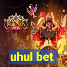 uhul bet